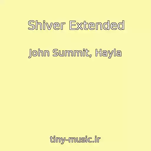 کاور آهنگ Shiver Extended از John Summit, Hayla
