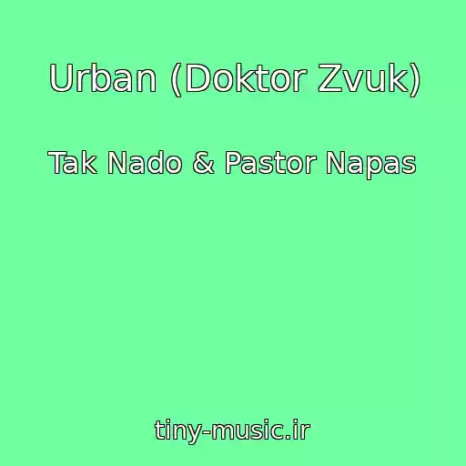 کاور آهنگ Urban (Doktor Zvuk) از Tak Nado & Pastor Napas