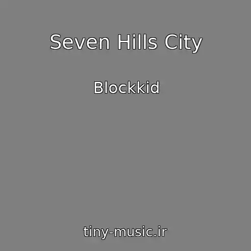 کاور آهنگ Seven Hills City از Blockkid