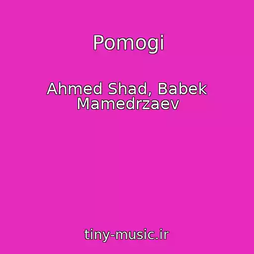 کاور آهنگ Pomogi از Ahmed Shad, Babek Mamedrzaev