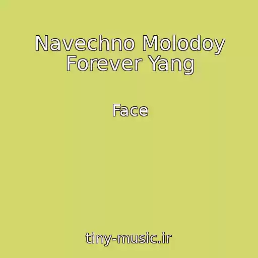 کاور آهنگ Navechno Molodoy Forever Yang از Face