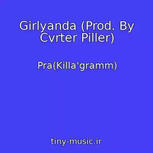 کاور آهنگ Girlyanda (Prod. By Cvrter Piller) از Pra(Killa'gramm)