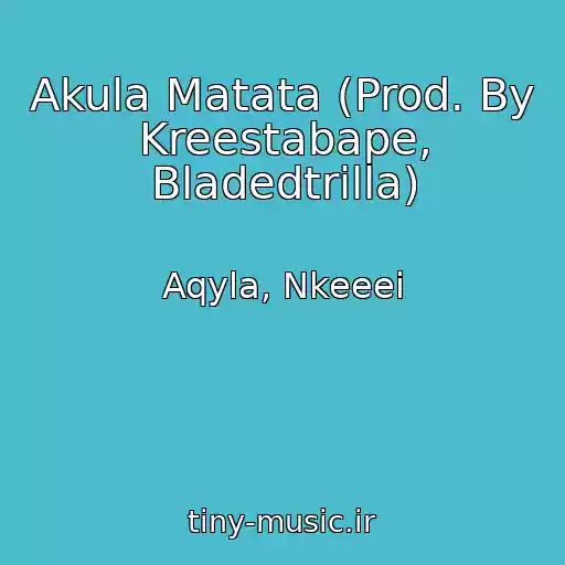 کاور آهنگ Akula Matata (Prod. By Kreestabape, Bladedtrilla) از Aqyla, Nkeeei