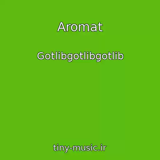 کاور آهنگ Aromat از Gotlibgotlibgotlib