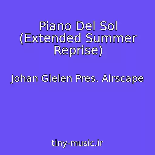 کاور آهنگ Piano Del Sol (Extended Summer Reprise) از Johan Gielen Pres. Airscape
