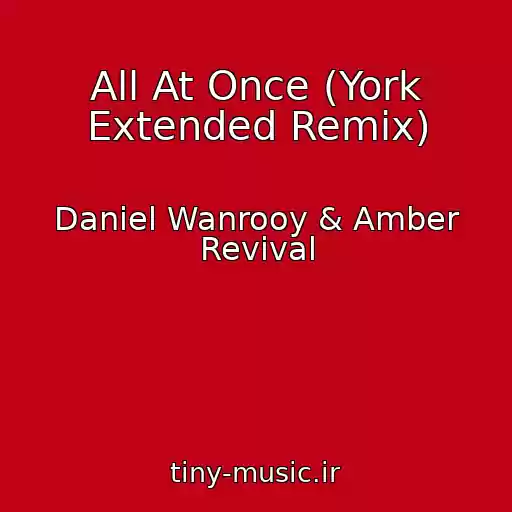 کاور آهنگ All At Once (York Extended Remix) از Daniel Wanrooy & Amber Revival