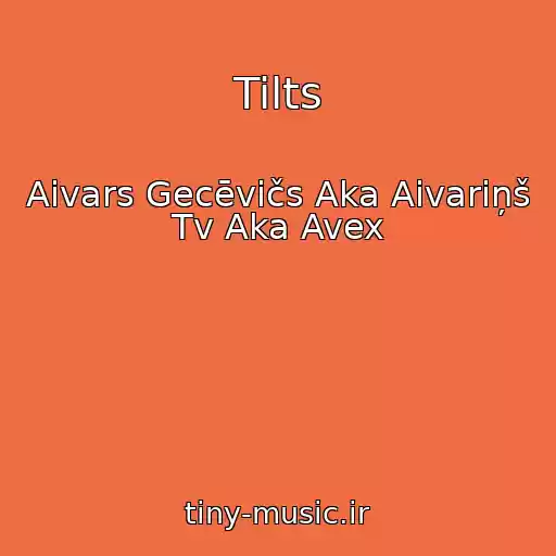 کاور آهنگ Tilts از Aivars Gecēvičs Aka Aivariņš Tv Aka Avex
