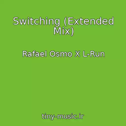 کاور آهنگ Switching (Extended Mix) از Rafael Osmo X L-Run