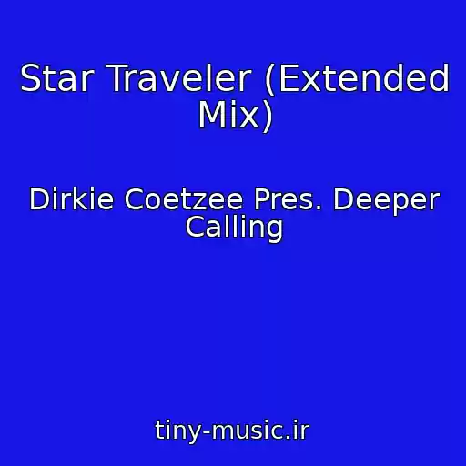کاور آهنگ Star Traveler (Extended Mix) از Dirkie Coetzee Pres. Deeper Calling