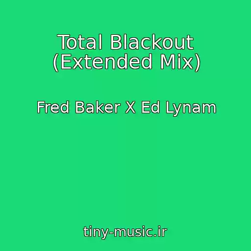 کاور آهنگ Total Blackout (Extended Mix) از Fred Baker X Ed Lynam