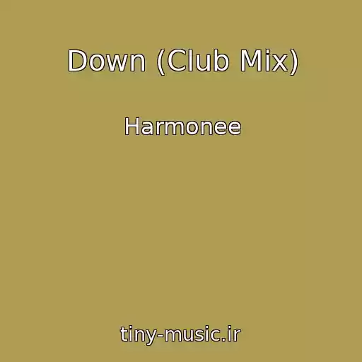 کاور آهنگ Down (Club Mix) از Harmonee