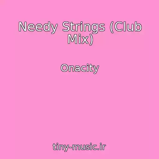 کاور آهنگ Needy Strings (Club Mix) از Onacity