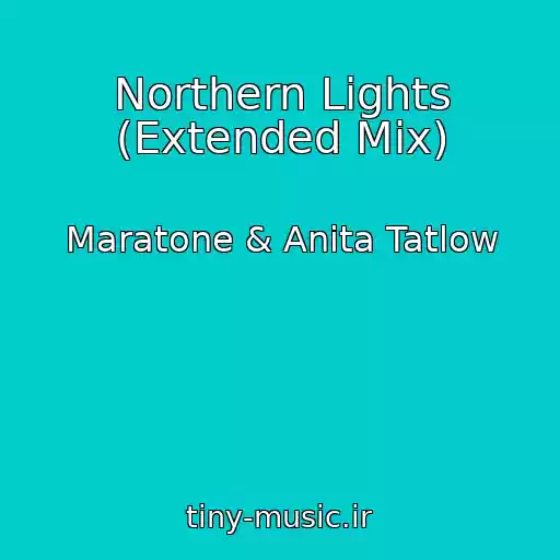کاور آهنگ Northern Lights (Extended Mix) از Maratone & Anita Tatlow