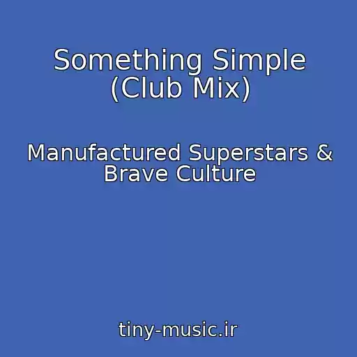 کاور آهنگ Something Simple (Club Mix) از Manufactured Superstars & Brave Culture