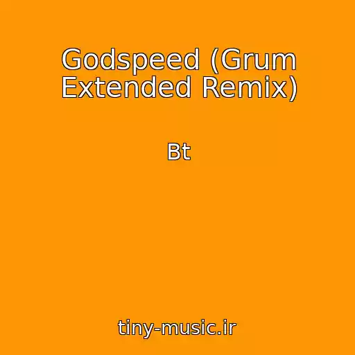 کاور آهنگ Godspeed (Grum Extended Remix) از Bt
