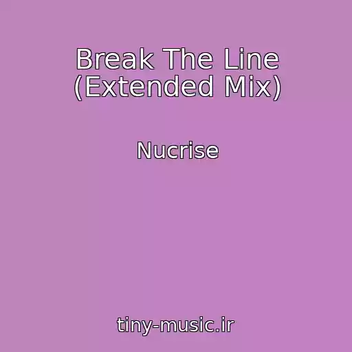 کاور آهنگ Break The Line (Extended Mix) از Nucrise