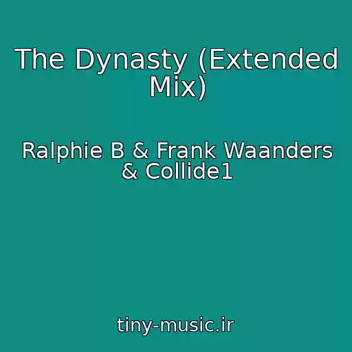 کاور آهنگ The Dynasty (Extended Mix) از Ralphie B & Frank Waanders & Collide1