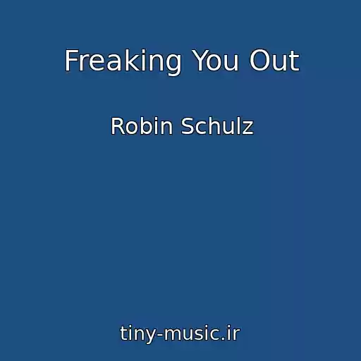 کاور آهنگ Freaking You Out از Robin Schulz