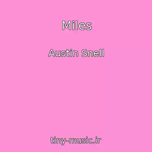 کاور آهنگ Miles از Austin Snell