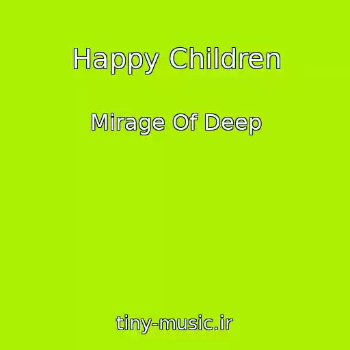 کاور آهنگ Happy Children از Mirage Of Deep