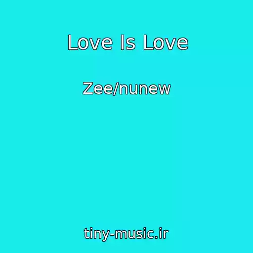 کاور آهنگ Love Is Love از Zee/nunew