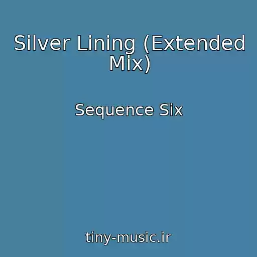 کاور آهنگ Silver Lining (Extended Mix) از Sequence Six