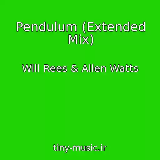 کاور آهنگ Pendulum (Extended Mix) از Will Rees & Allen Watts