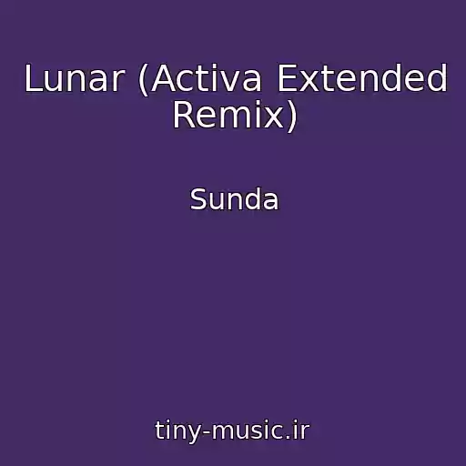کاور آهنگ Lunar (Activa Extended Remix) از Sunda
