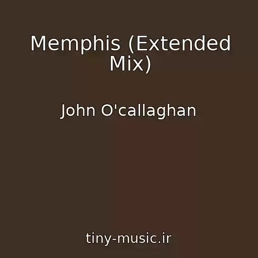 کاور آهنگ Memphis (Extended Mix) از John O'callaghan
