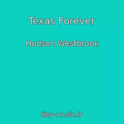 کاور آهنگ Texas Forever از Hudson Westbrook