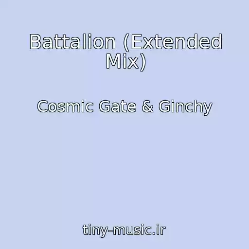کاور آهنگ Battalion (Extended Mix) از Cosmic Gate & Ginchy
