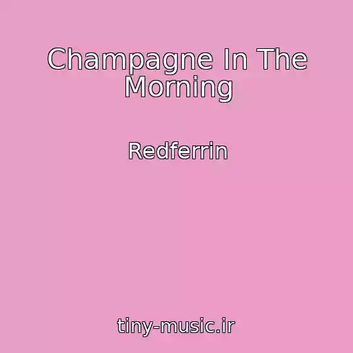 کاور آهنگ Champagne In The Morning از Redferrin