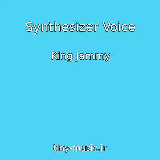 کاور آهنگ Synthesizer Voice از King Jammy