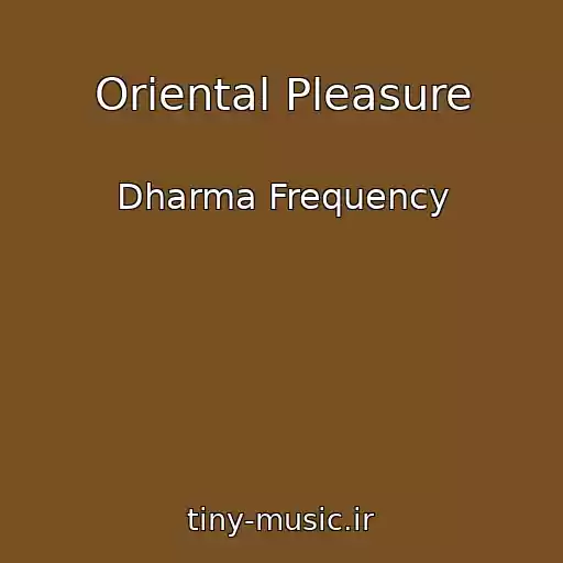 کاور آهنگ Oriental Pleasure از Dharma Frequency