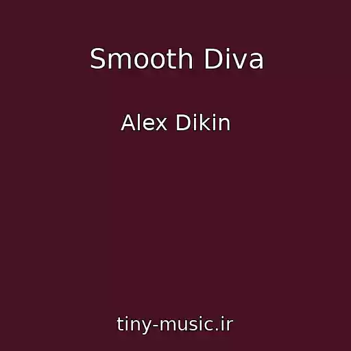 کاور آهنگ Smooth Diva از Alex Dikin