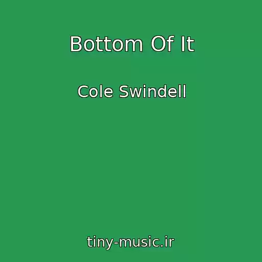 کاور آهنگ Bottom Of It از Cole Swindell