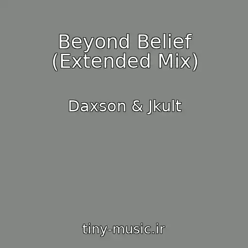 کاور آهنگ Beyond Belief (Extended Mix) از Daxson & Jkult