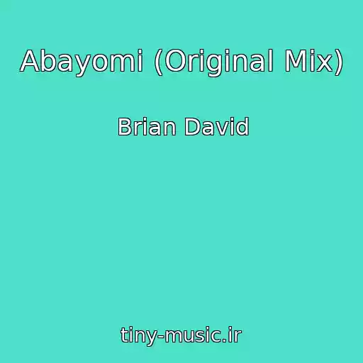 کاور آهنگ Abayomi (Original Mix) از Brian David