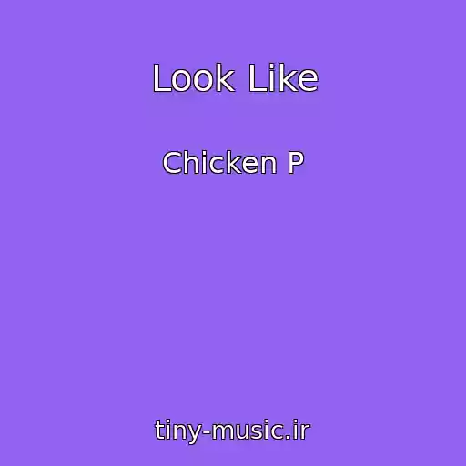 کاور آهنگ Look Like از Chicken P
