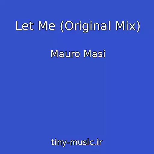 کاور آهنگ Let Me (Original Mix) از Mauro Masi