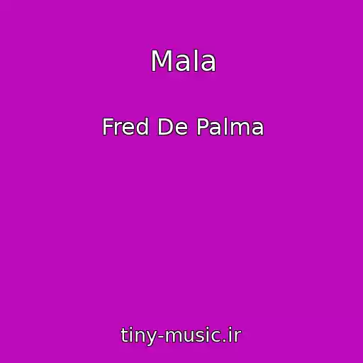 کاور آهنگ Mala از Fred De Palma