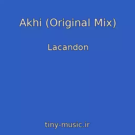 کاور آهنگ Akhi (Original Mix) از Lacandon
