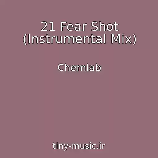 کاور آهنگ 21 Fear Shot (Instrumental Mix) از Chemlab
