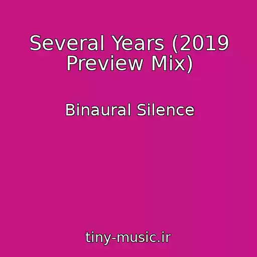 کاور آهنگ Several Years (2019 Preview Mix) از Binaural Silence