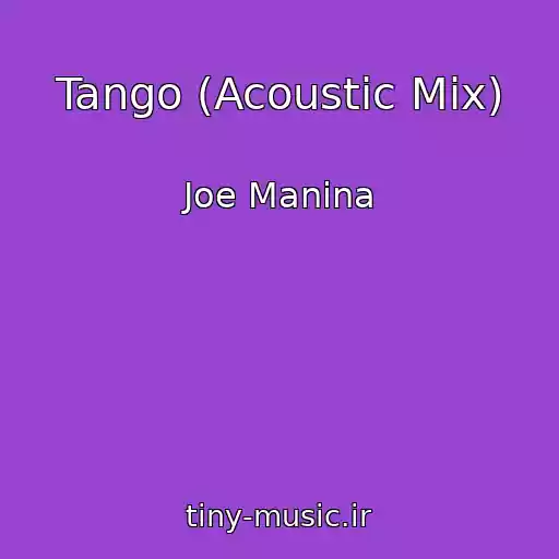 کاور آهنگ Tango (Acoustic Mix) از Joe Manina