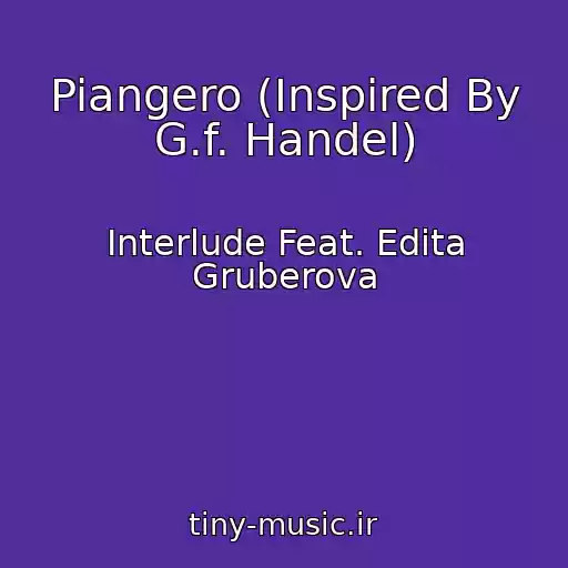 کاور آهنگ Piangero (Inspired By G.f. Handel) از Interlude Feat. Edita Gruberova