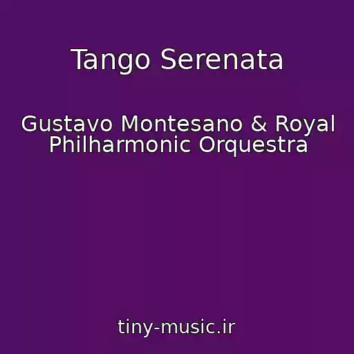 کاور آهنگ Tango Serenata از Gustavo Montesano & Royal Philharmonic Orquestra