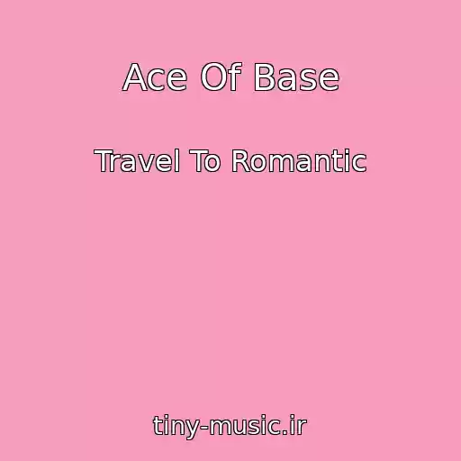 کاور آهنگ Ace Of Base از Travel To Romantic