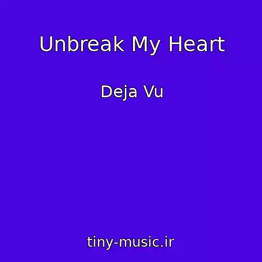 کاور آهنگ Unbreak My Heart از Deja Vu