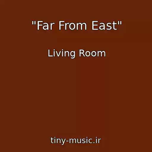 کاور آهنگ "Far From East" از Living Room